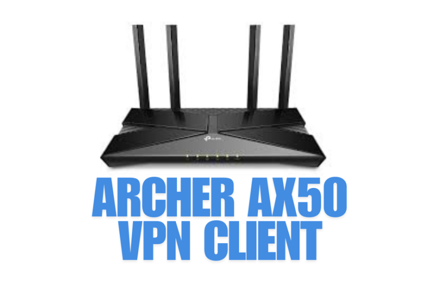 Archer AX50 VPN Client