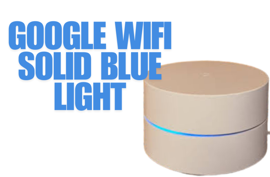 Google Wifi Solid Blue Light