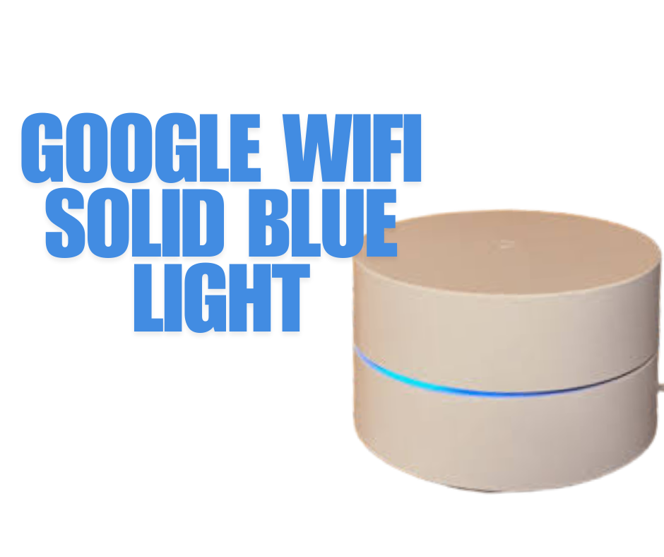 Google Wifi Solid Blue Light