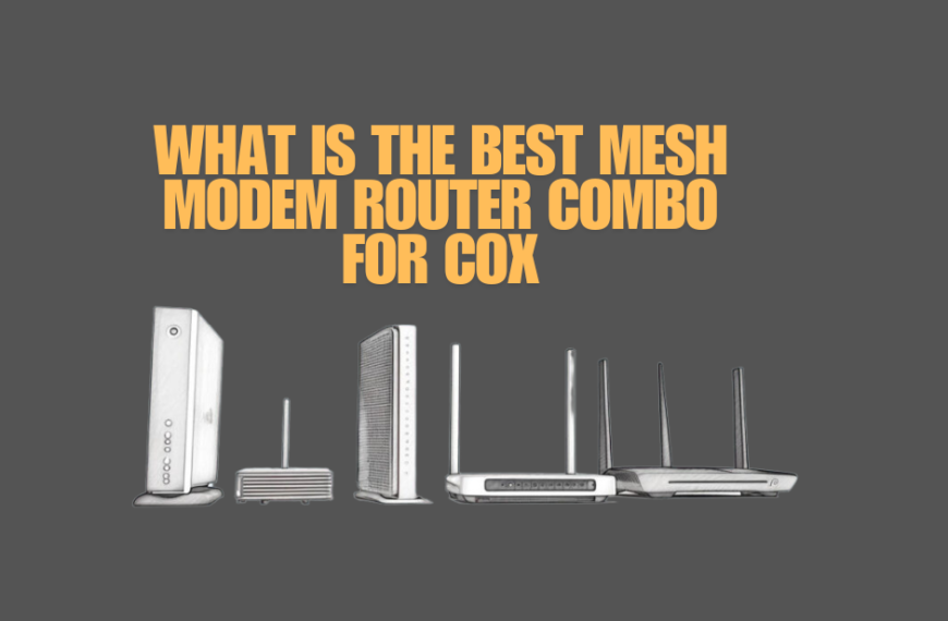 What is the best mesh modem router combo for Cox