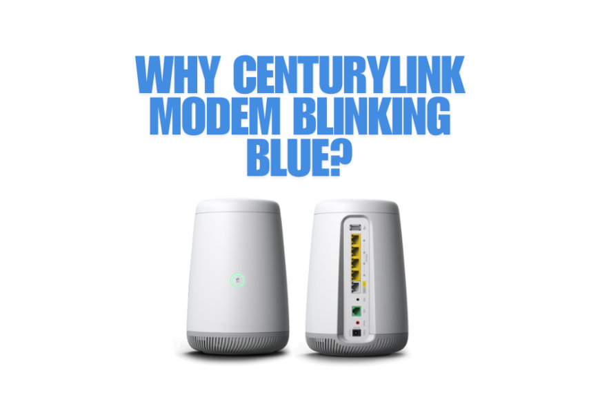 Why CenturyLink Modem Blinking Blue