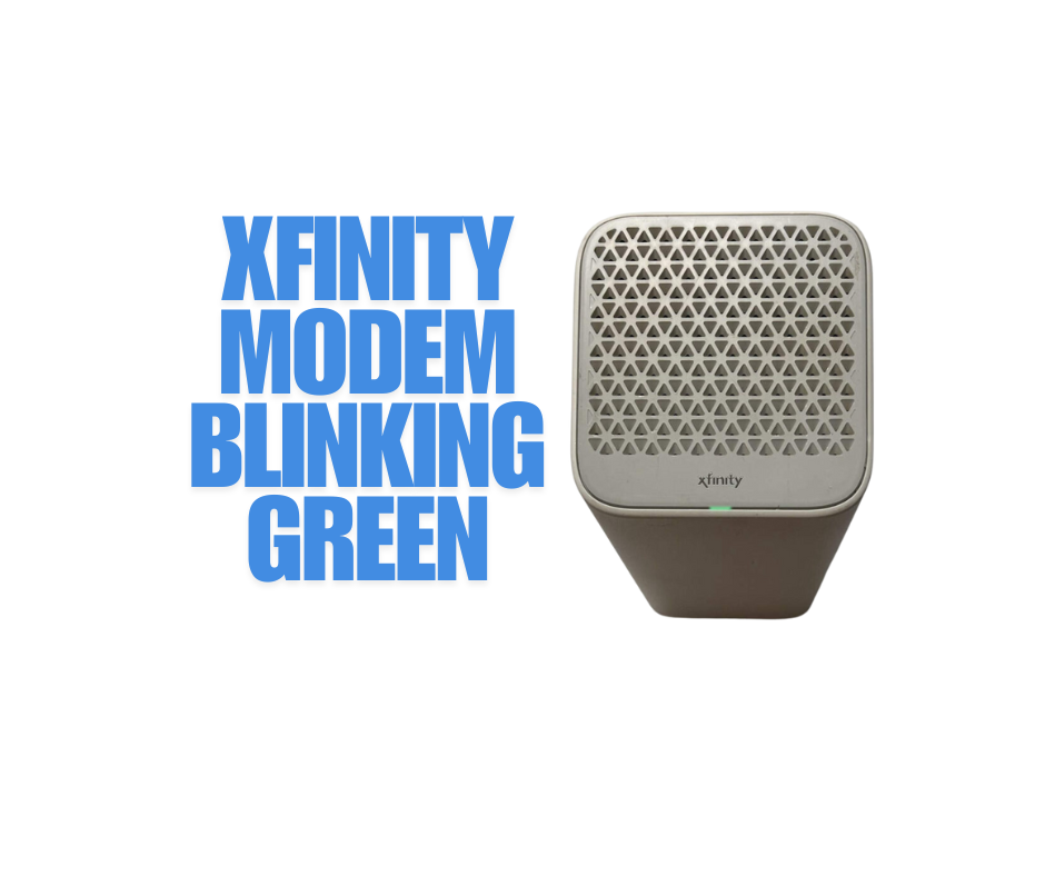 Xfinity Modem Blinking Green