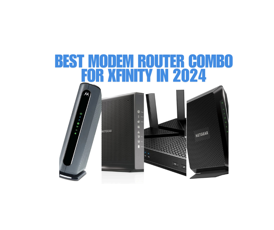 best modem router combo for xfinity​ in 2024